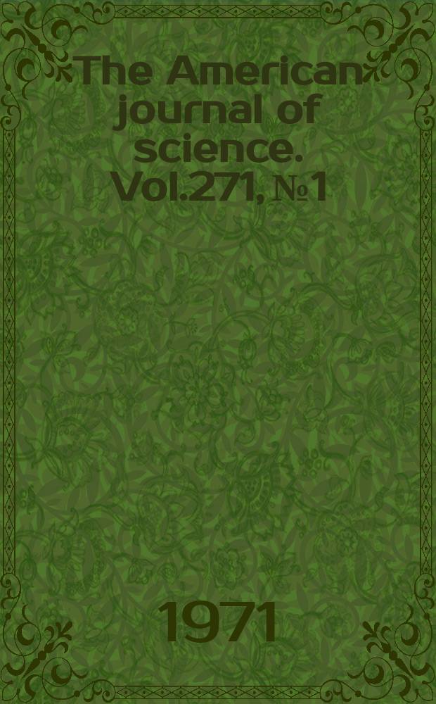 The American journal of science. Vol.271, №1