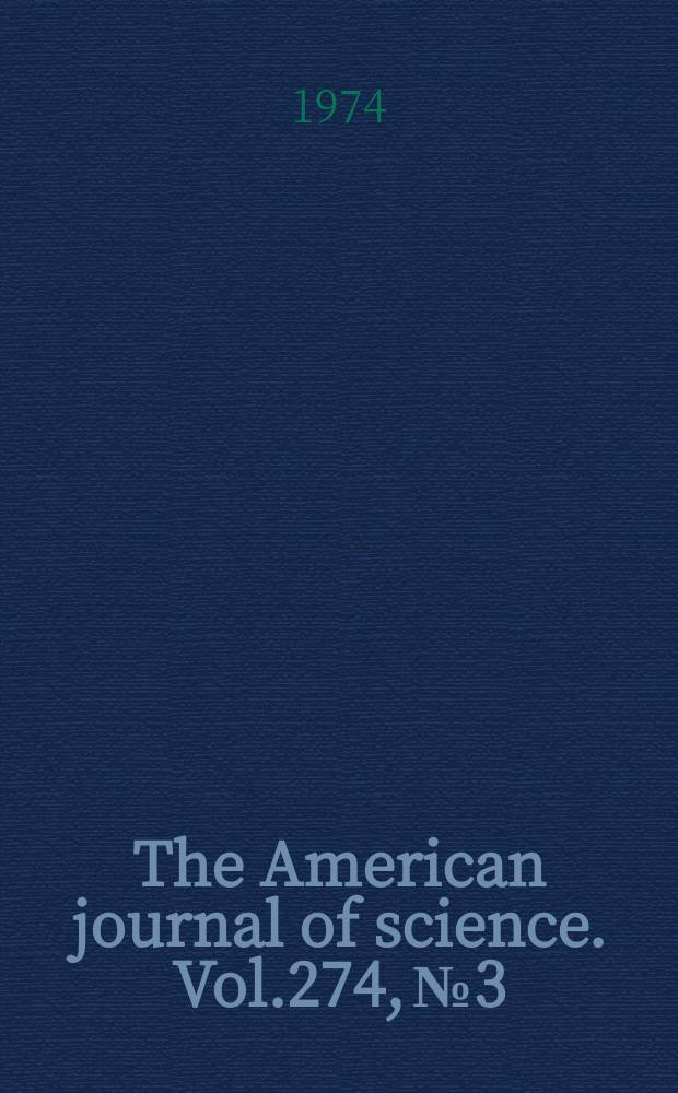 The American journal of science. Vol.274, №3