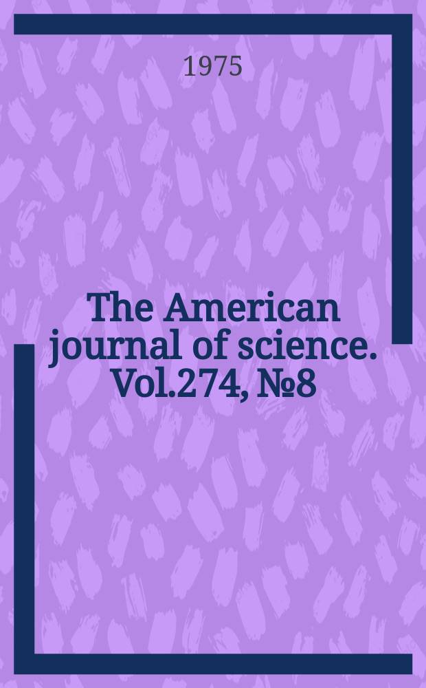 The American journal of science. Vol.274, №8