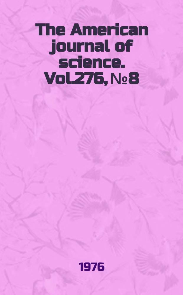 The American journal of science. Vol.276, №8
