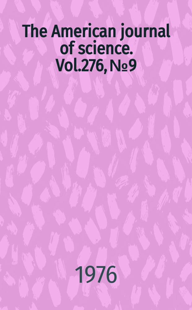 The American journal of science. Vol.276, №9
