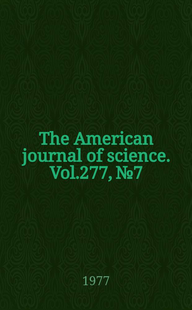 The American journal of science. Vol.277, №7