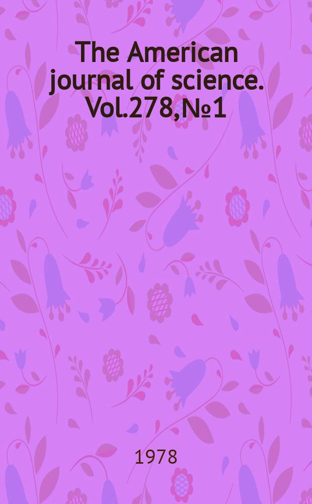 The American journal of science. Vol.278, №1
