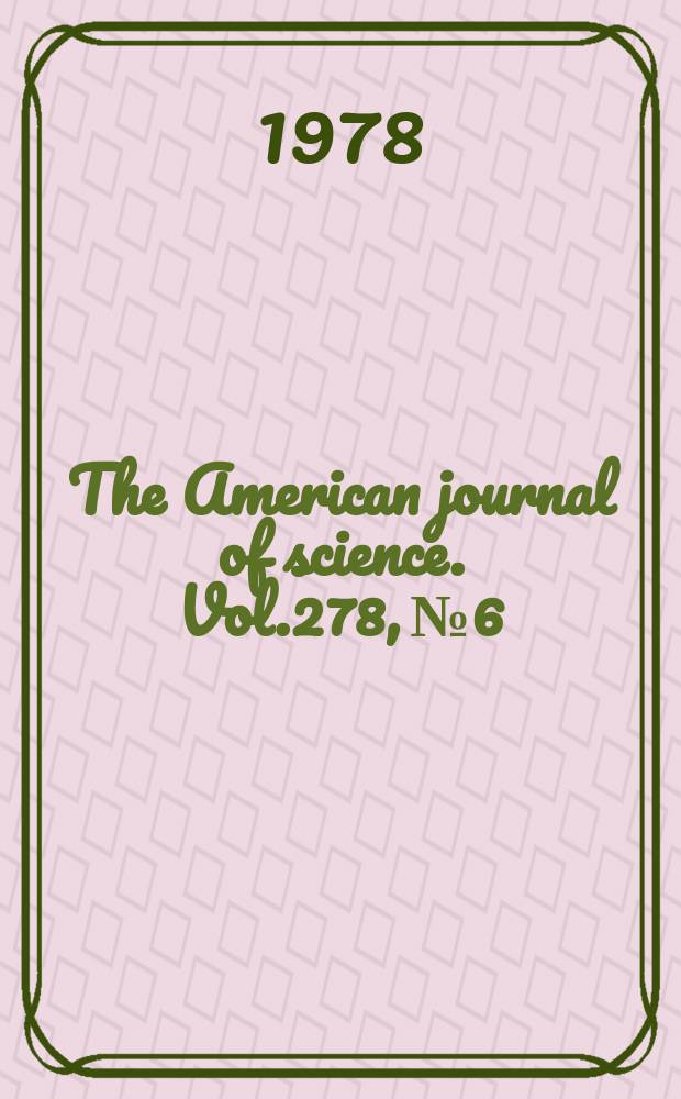 The American journal of science. Vol.278, №6