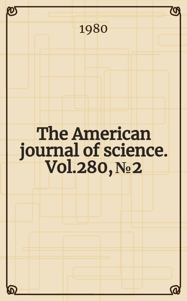 The American journal of science. Vol.280, №2