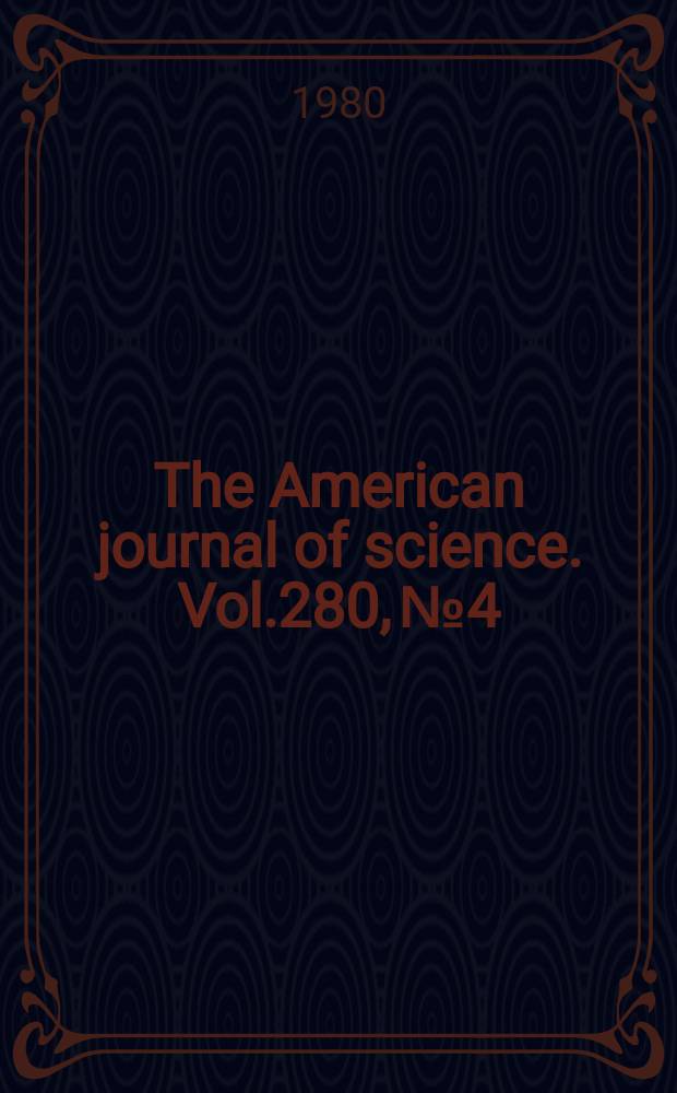 The American journal of science. Vol.280, №4