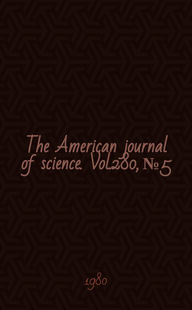 The American journal of science. Vol.280, №5