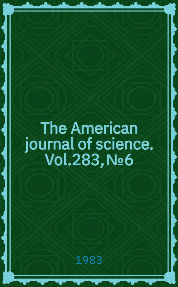 The American journal of science. Vol.283, №6