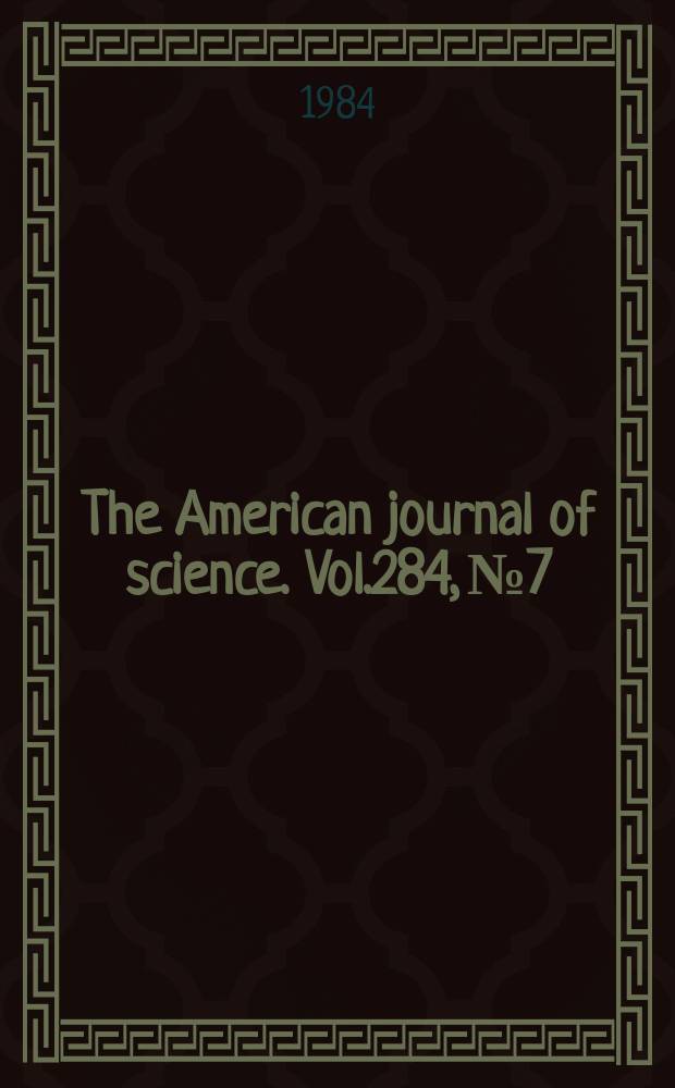 The American journal of science. Vol.284, №7