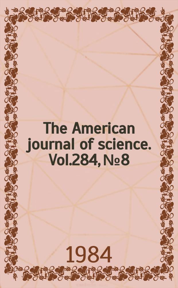 The American journal of science. Vol.284, №8