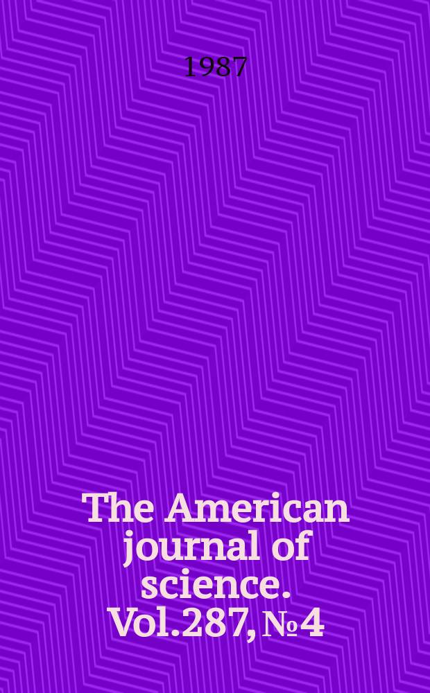 The American journal of science. Vol.287, №4
