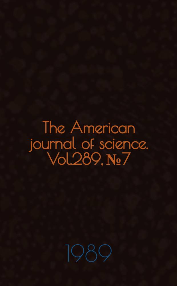 The American journal of science. Vol.289, №7