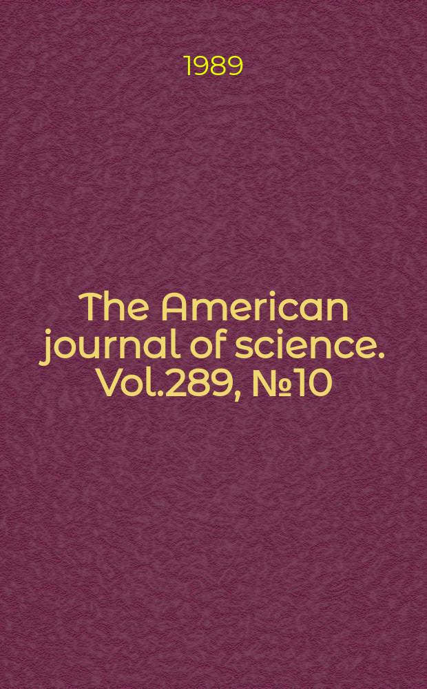 The American journal of science. Vol.289, №10