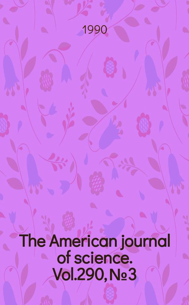 The American journal of science. Vol.290, №3