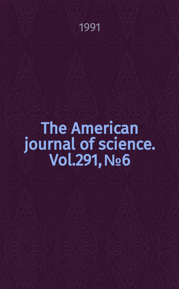The American journal of science. Vol.291, №6 : Critical phenomena in hydrothermal systems