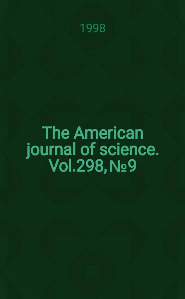 The American journal of science. Vol.298, №9