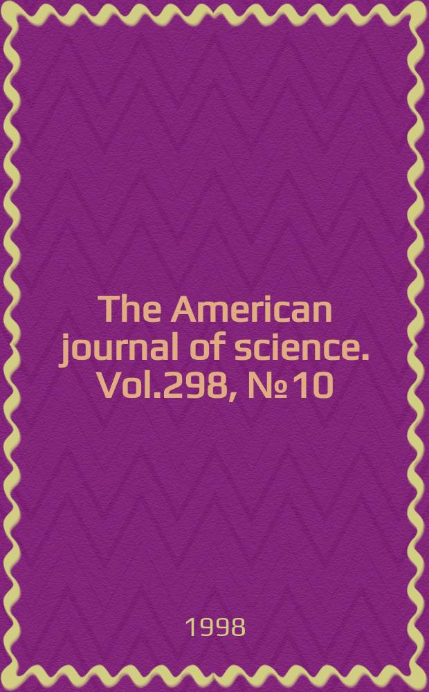 The American journal of science. Vol.298, №10