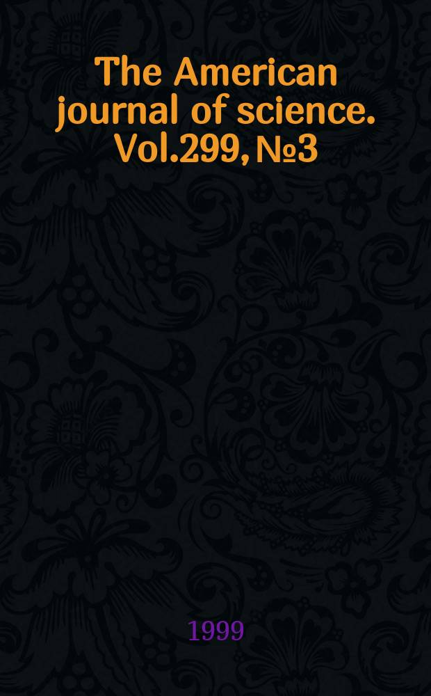 The American journal of science. Vol.299, №3