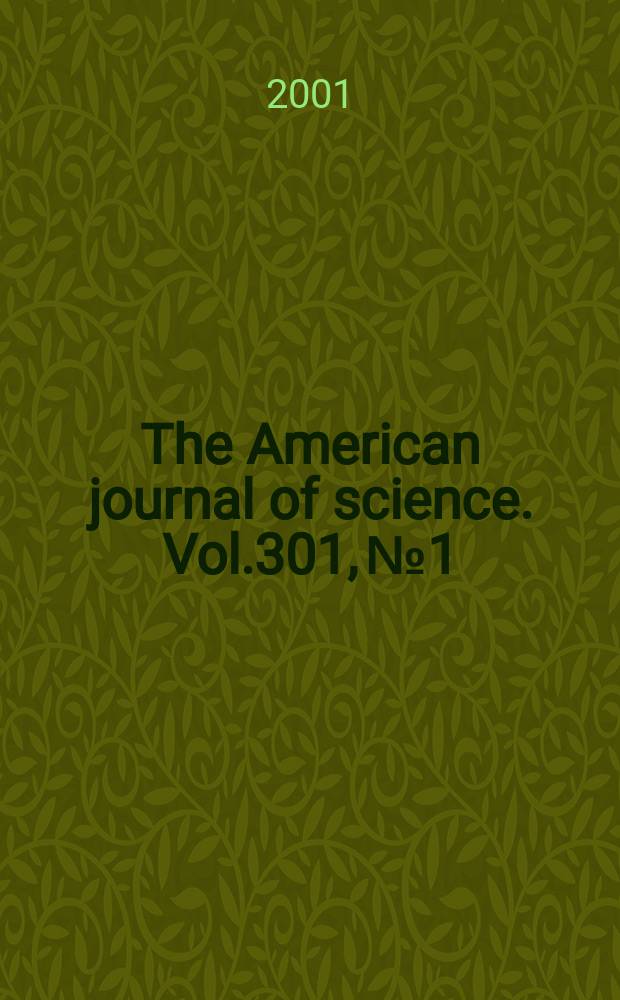 The American journal of science. Vol.301, №1