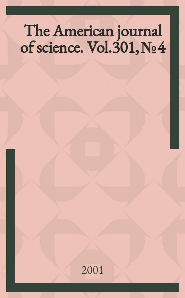 The American journal of science. Vol.301, №4/5 : The Steady-state orogen: concepts, field observations, and models