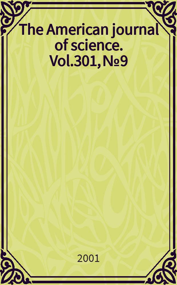 The American journal of science. Vol.301, №9