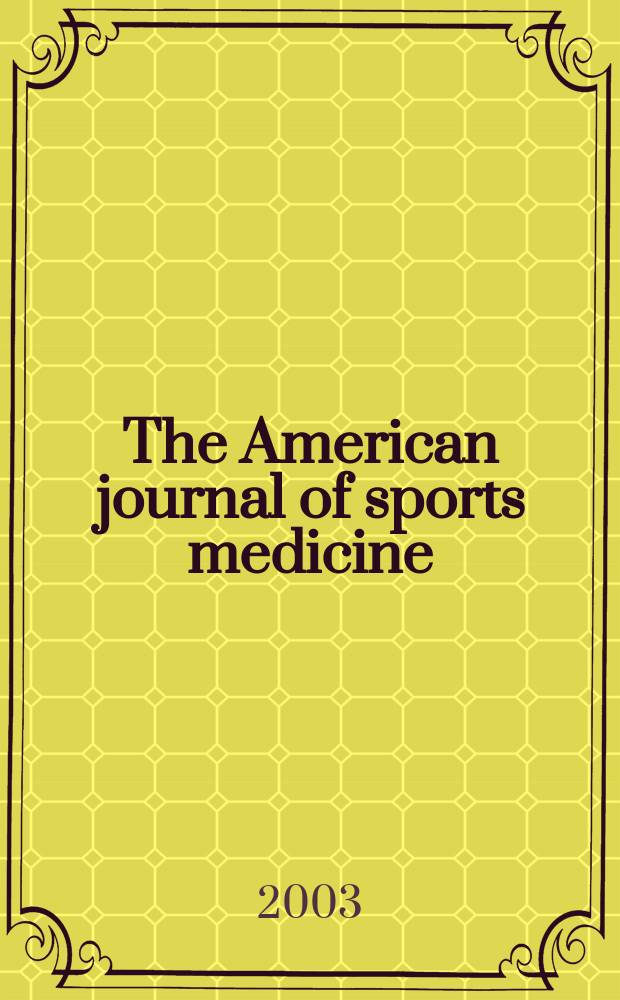 The American journal of sports medicine : The offic. publ. of the Amer. orthopaedic soc. for sports medicine. Vol.31, №5