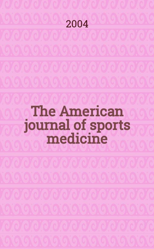 The American journal of sports medicine : The offic. publ. of the Amer. orthopaedic soc. for sports medicine. Vol.32, №2