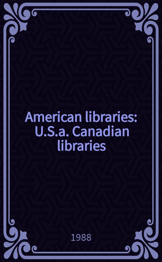 American libraries : U.S.a. Canadian libraries