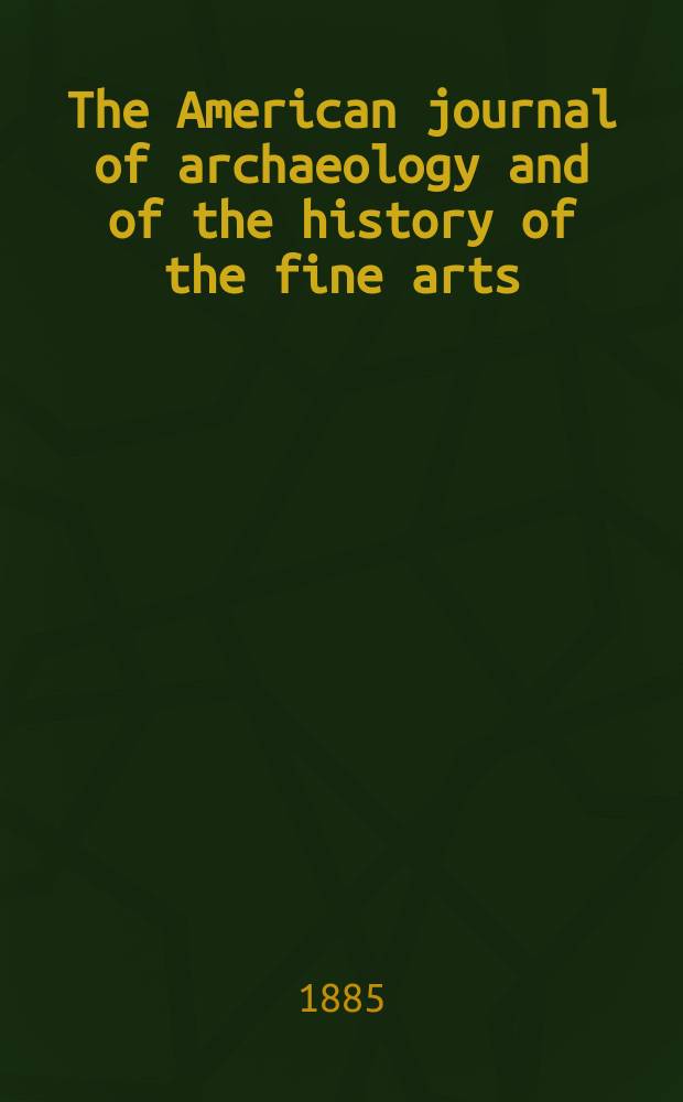 The American journal of archaeology and of the history of the fine arts