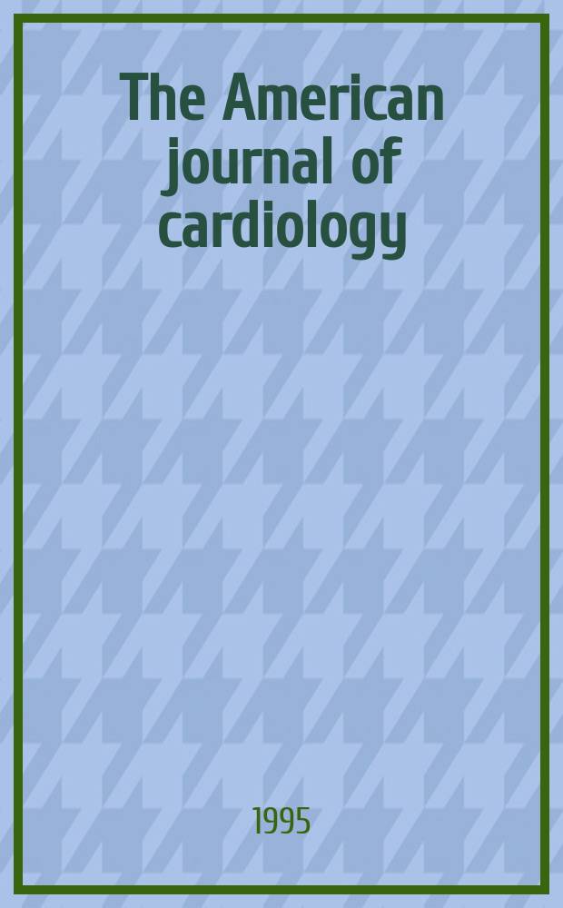The American journal of cardiology : Official journal of the American college of cardiology A publication of the Yorke group. Vol.75, №6 : "Atherothrombosis", symposium (1994; Palm Beach, Fla)