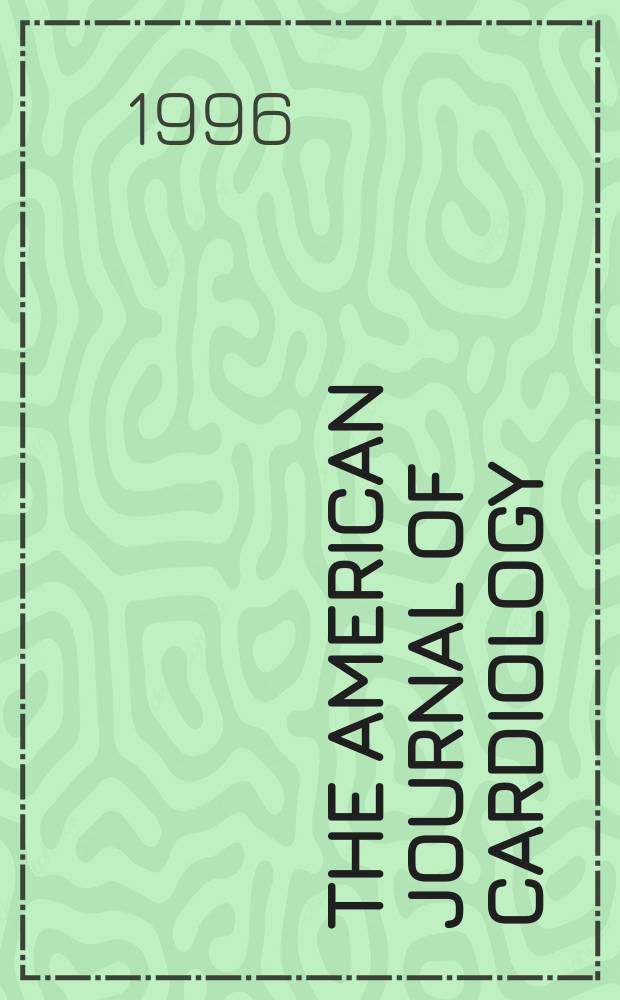 The American journal of cardiology : Official journal of the American college of cardiology A publication of the Yorke group. Vol.78, №3A : "Transcatheter cardiovascular therapeutics", symposium (8; 1996; Washington)