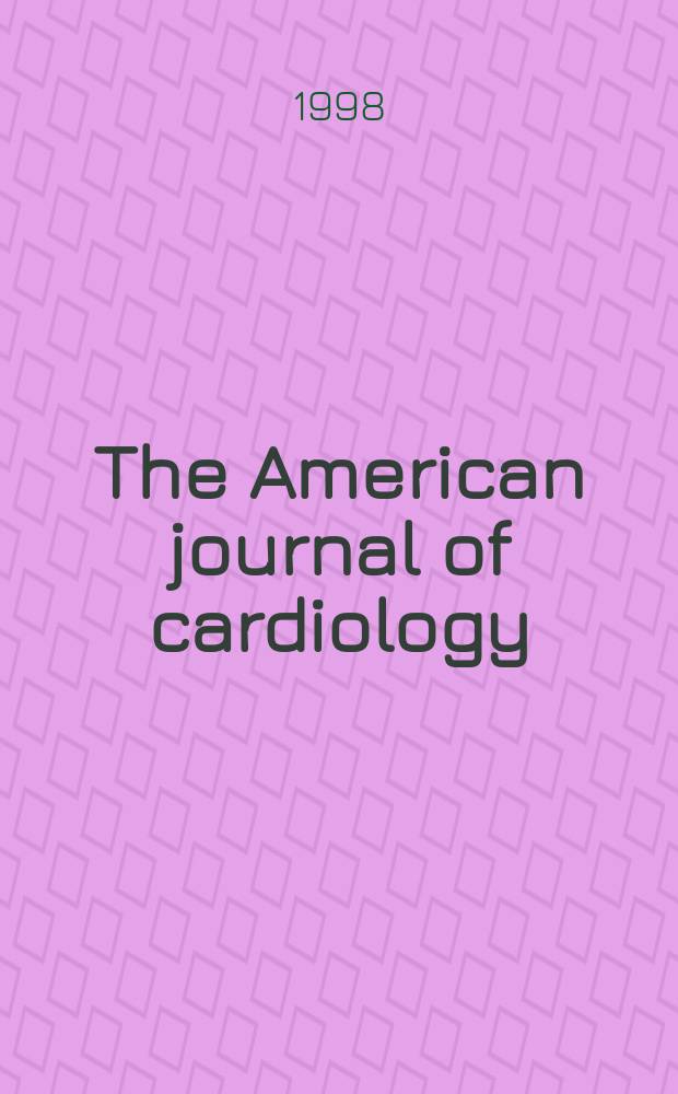 The American journal of cardiology : Official journal of the American college of cardiology A publication of the Yorke group. Vol.82, №3A : "New insights into the pathogenesis and management of coronary artery disease", symposium (1997; Stockholm)