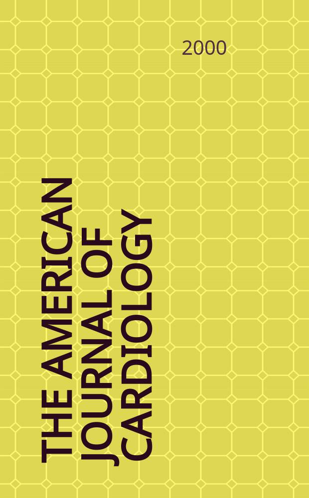 The American journal of cardiology : Official journal of the American college of cardiology A publication of the Yorke group. Vol.85, №5