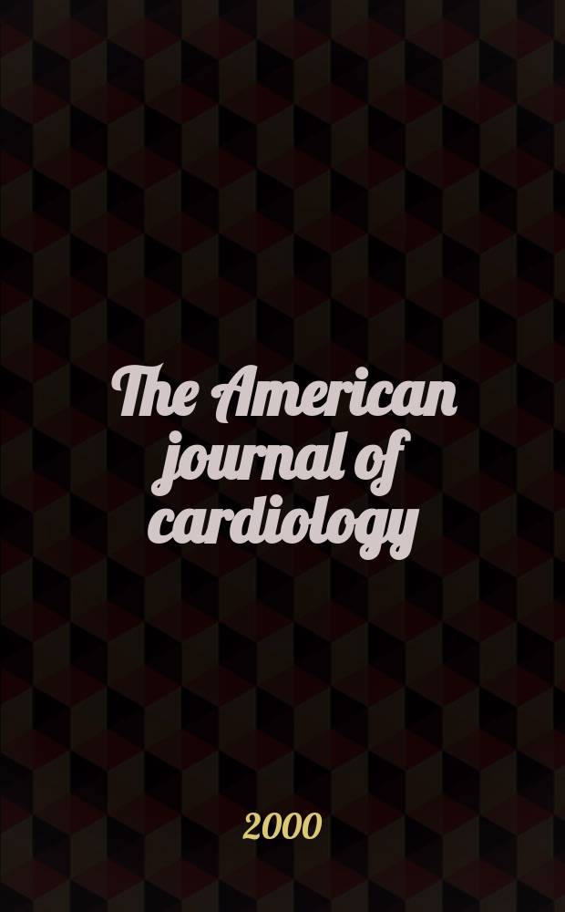 The American journal of cardiology : Official journal of the American college of cardiology A publication of the Yorke group. Vol.86, №1