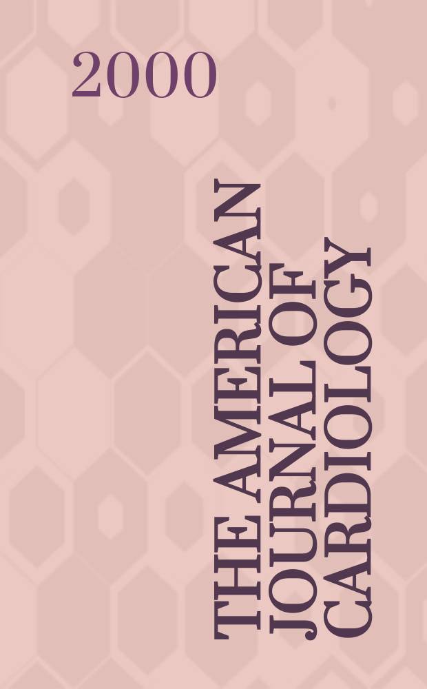 The American journal of cardiology : Official journal of the American college of cardiology A publication of the Yorke group. Vol.86, №2