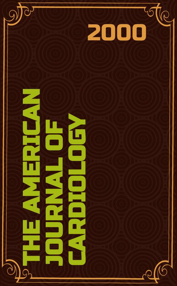 The American journal of cardiology : Official journal of the American college of cardiology A publication of the Yorke group. Vol.86, №4