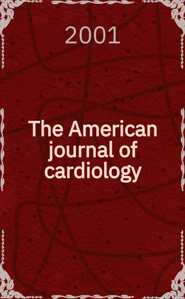 The American journal of cardiology : Official journal of the American college of cardiology A publication of the Yorke group. Vol.88, №2