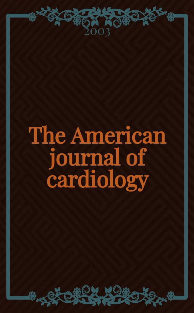 The American journal of cardiology : Official journal of the American college of cardiology A publication of the Yorke group. Vol.91, №9