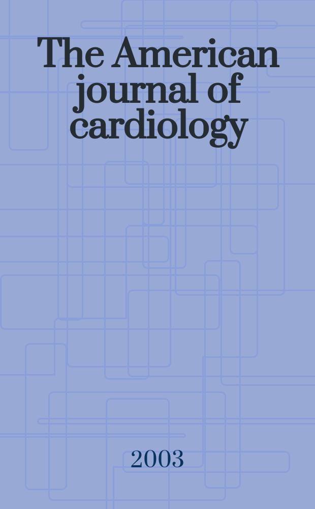 The American journal of cardiology : Official journal of the American college of cardiology A publication of the Yorke group. Vol.92, №5