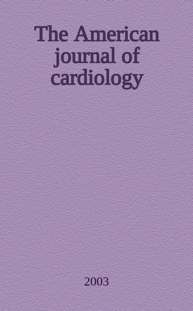 The American journal of cardiology : Official journal of the American college of cardiology A publication of the Yorke group. Vol.92, №10