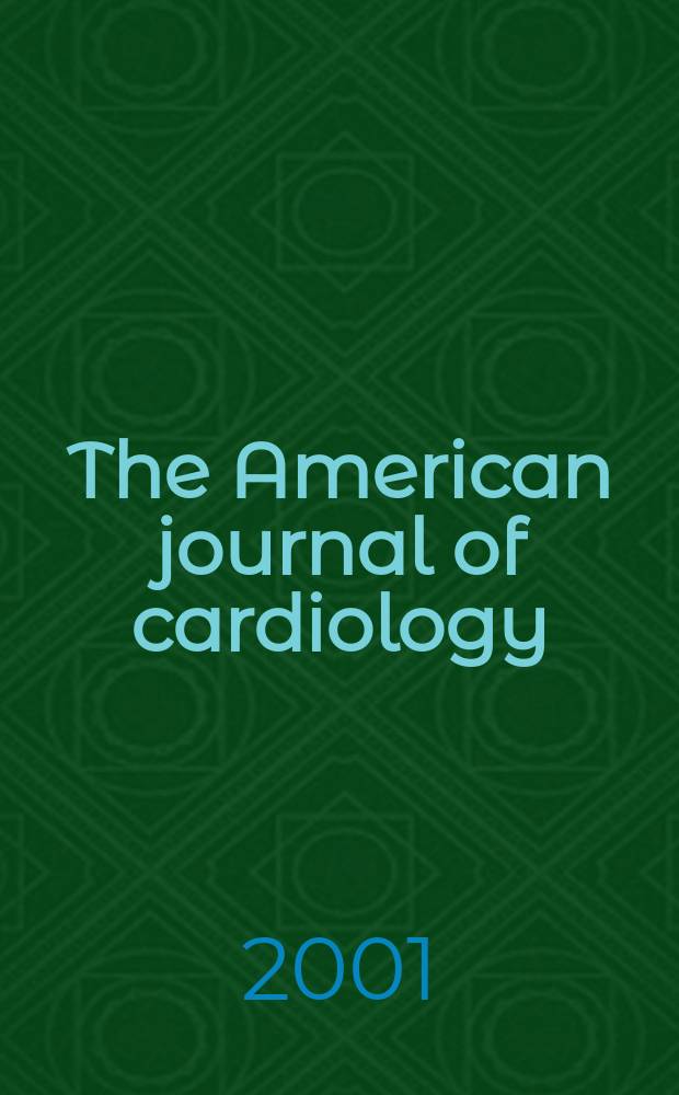 The American journal of cardiology : Official journal of the American college of cardiology A publication of the Yorke group. Vol.87, №2