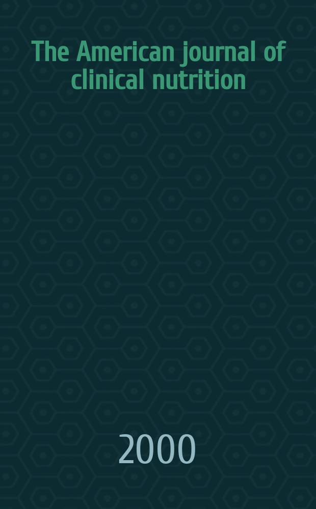 The American journal of clinical nutrition : A journal reporting the practical application of our world-wide knowledge of nutrition. Vol.71, №4