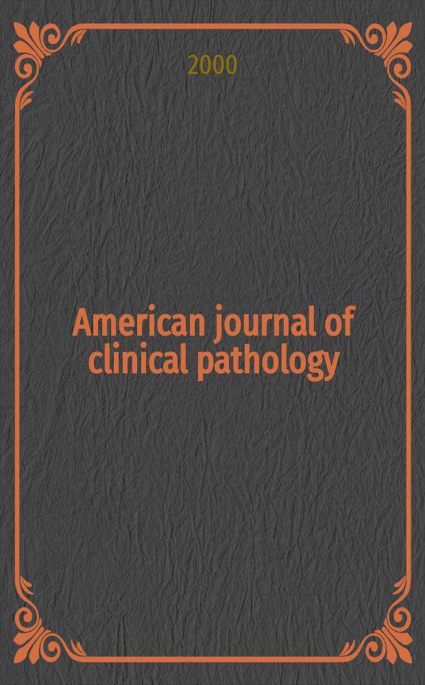 American journal of clinical pathology : Official publication of American society of clinical pathologists. Vol.114, №6