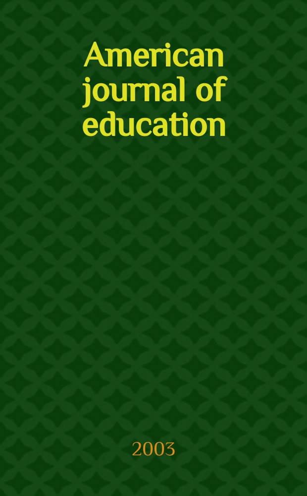 American journal of education : Formerly School review. Vol.110, №1