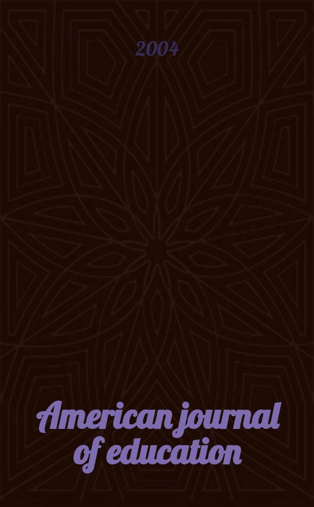 American journal of education : Formerly School review. Vol.110, №2