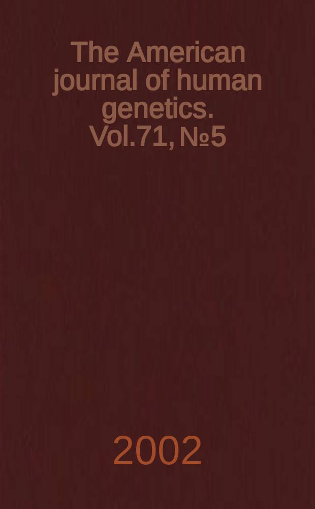 The American journal of human genetics. Vol.71, №5