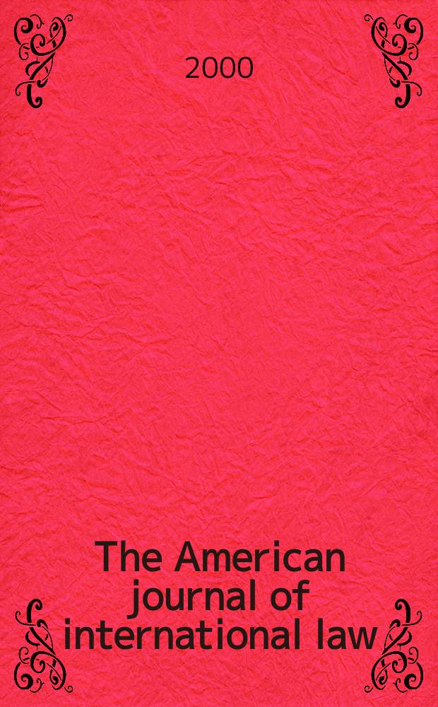 The American journal of international law : Publ. by the Amer. soc. of intern. law. Vol.94, №3