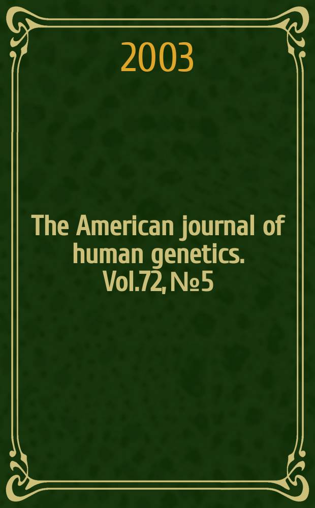 The American journal of human genetics. Vol.72, №5