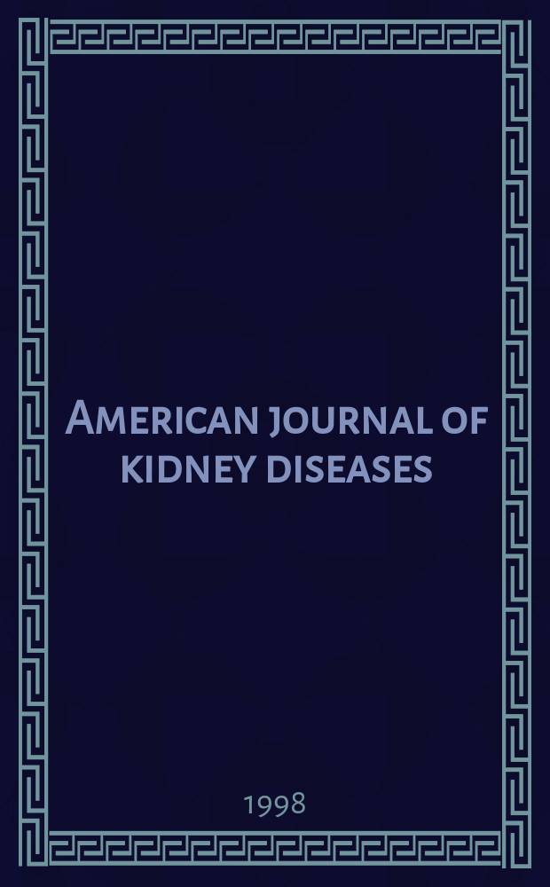 American journal of kidney diseases : The offic. journal of the Nat. kidney foundation. Vol.32, №5