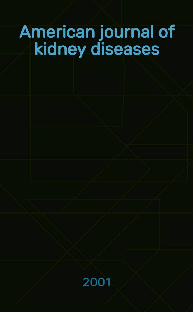 American journal of kidney diseases : The offic. journal of the Nat. kidney foundation. Vol.38, №2